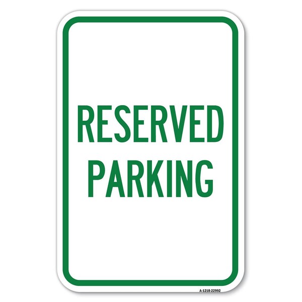 Signmission Reserved Parking Heavy-Gauge Aluminum Sign, 12" x 18", A-1218-22992 A-1218-22992 - main